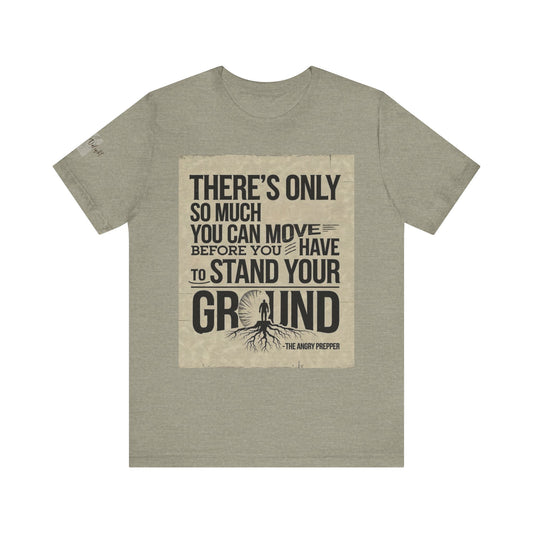 Stand Your Ground Inspirational Unisex Tee