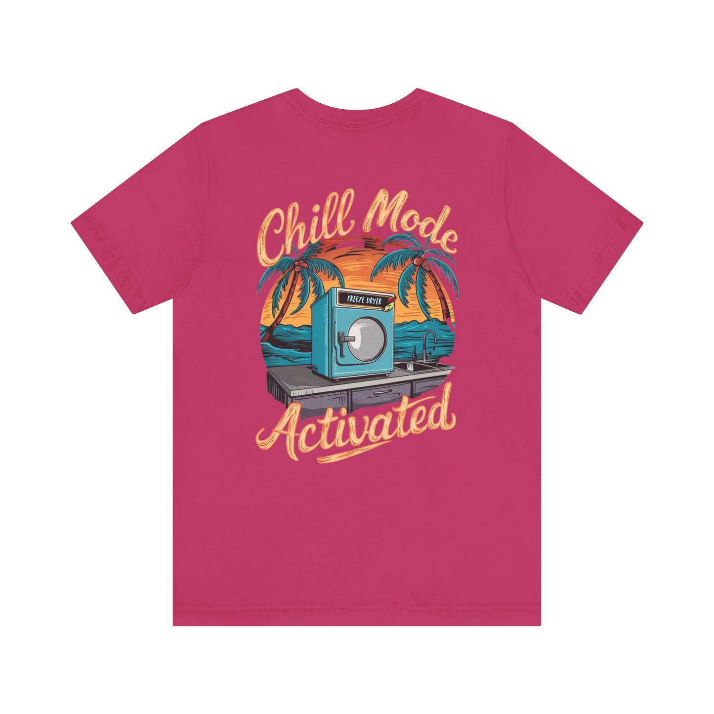 T-Shirt - Freeze Dryer Chill Mode Activated Tropical Tee