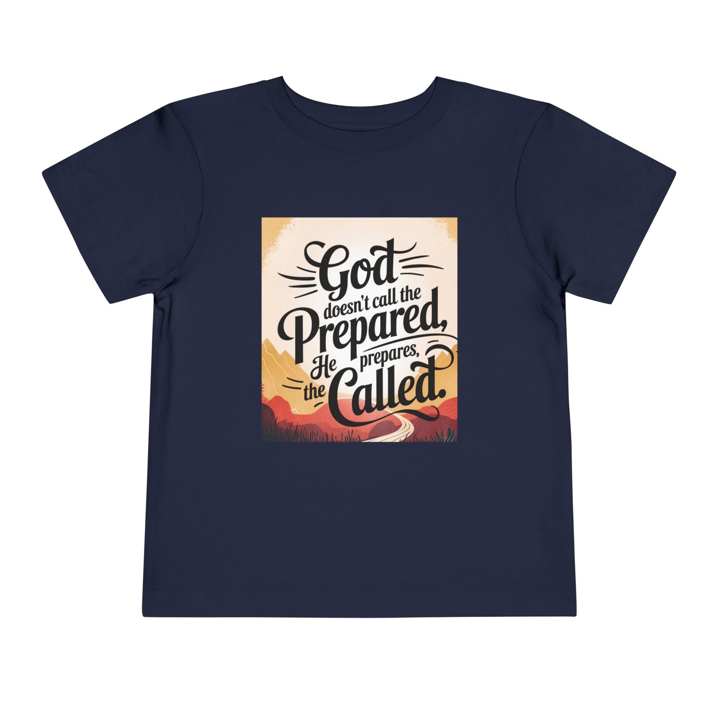 Toddler Tee - Stylized Inspirational Quote 'God doesn't call the prepared, he prepares the called'