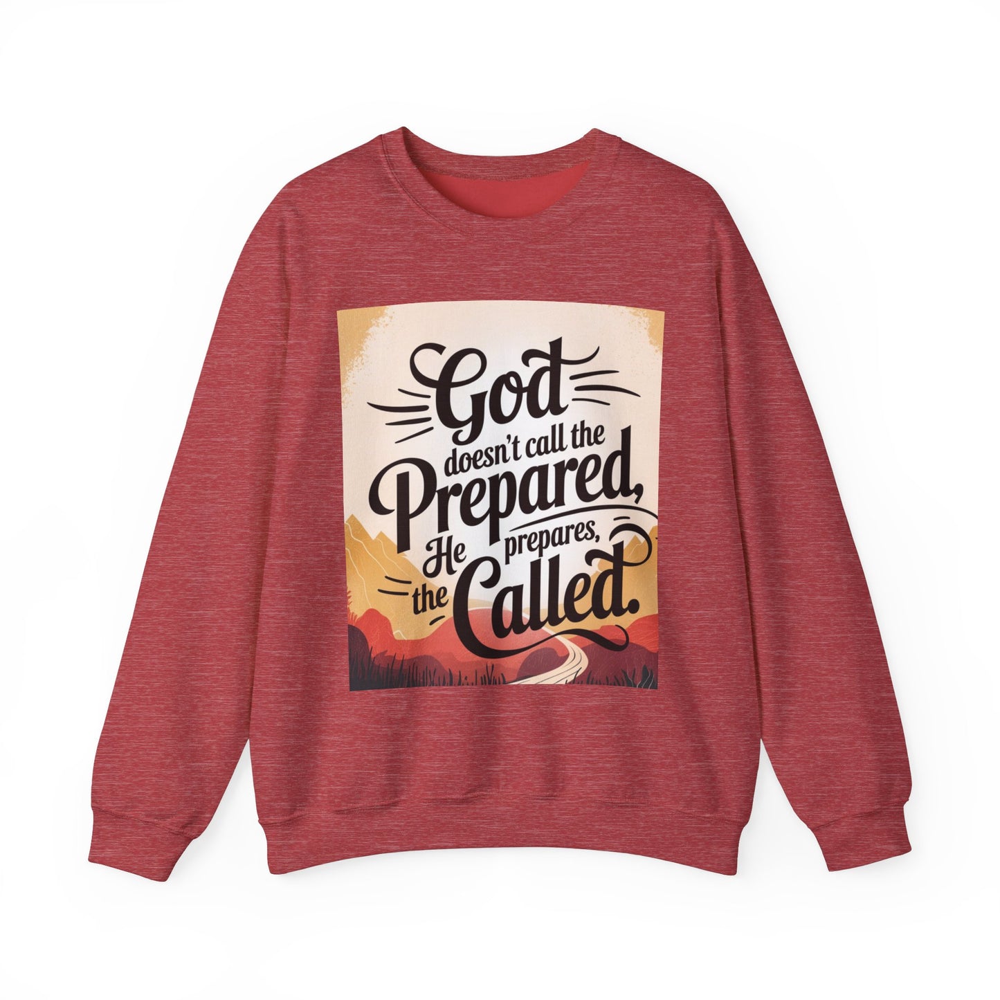 Inspirational God and Faith Crewneck Sweatshirt - God doesn't call the prepared, he prepares the called