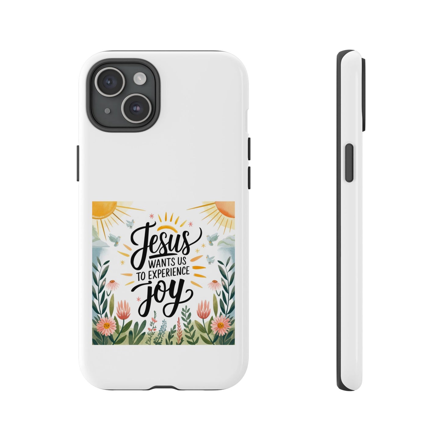 Joyful Phone Case - "Jesus Wants Us to Experience Joy" Design