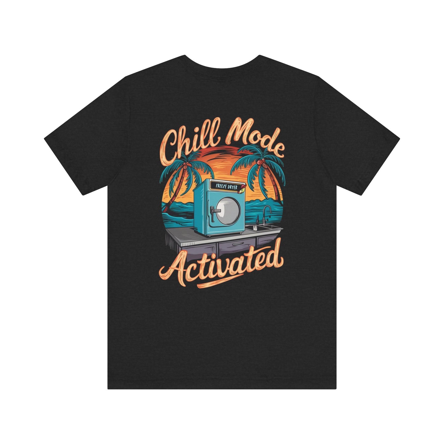 T-Shirt - Freeze Dryer Chill Mode Activated Tropical Tee