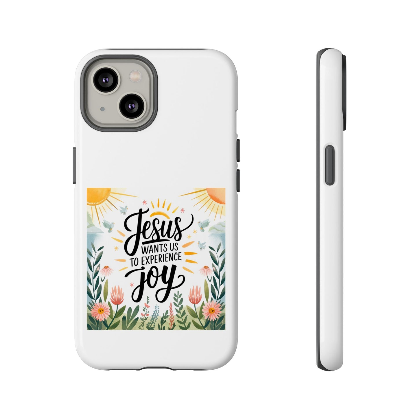 Joyful Phone Case - "Jesus Wants Us to Experience Joy" Design