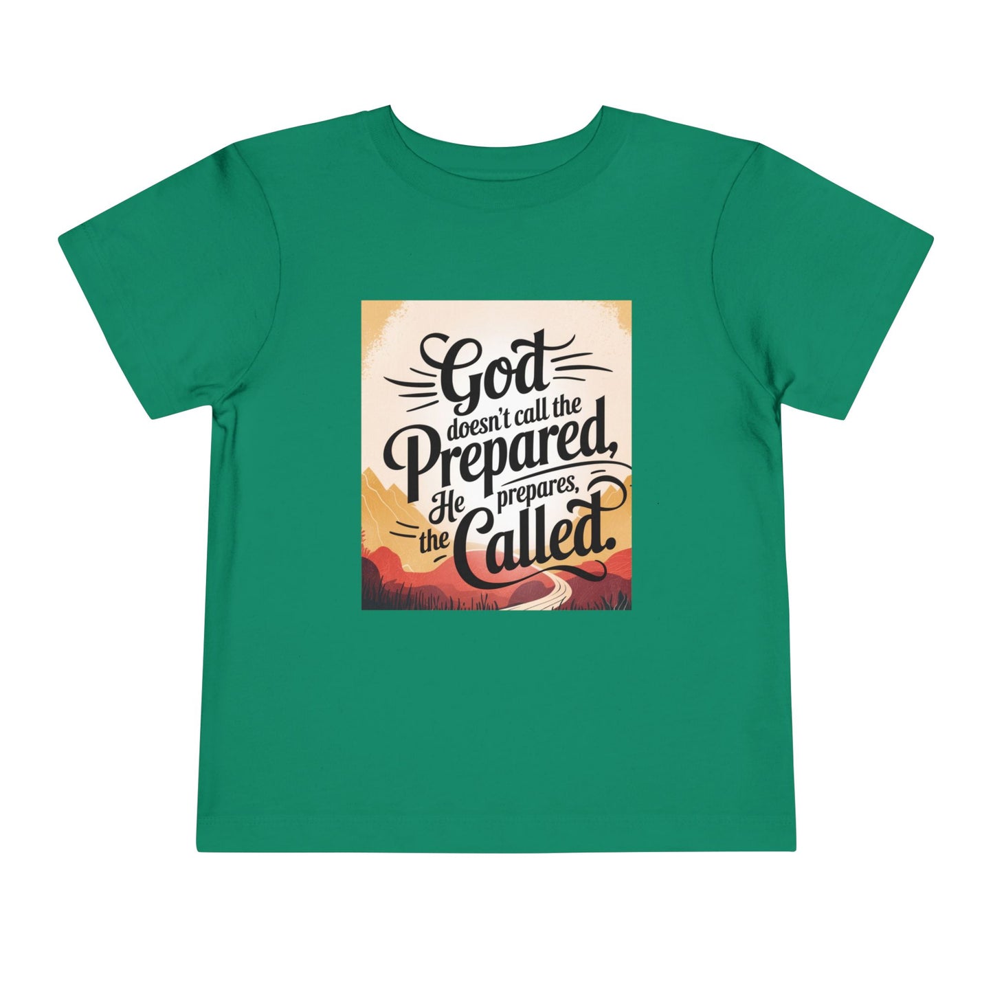 Toddler Tee - Stylized Inspirational Quote 'God doesn't call the prepared, he prepares the called'