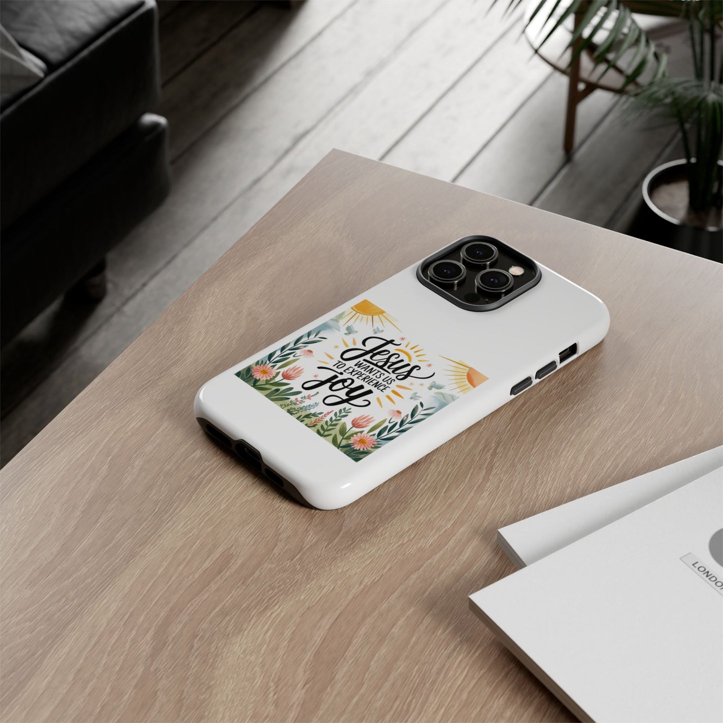 Joyful Phone Case - "Jesus Wants Us to Experience Joy" Design