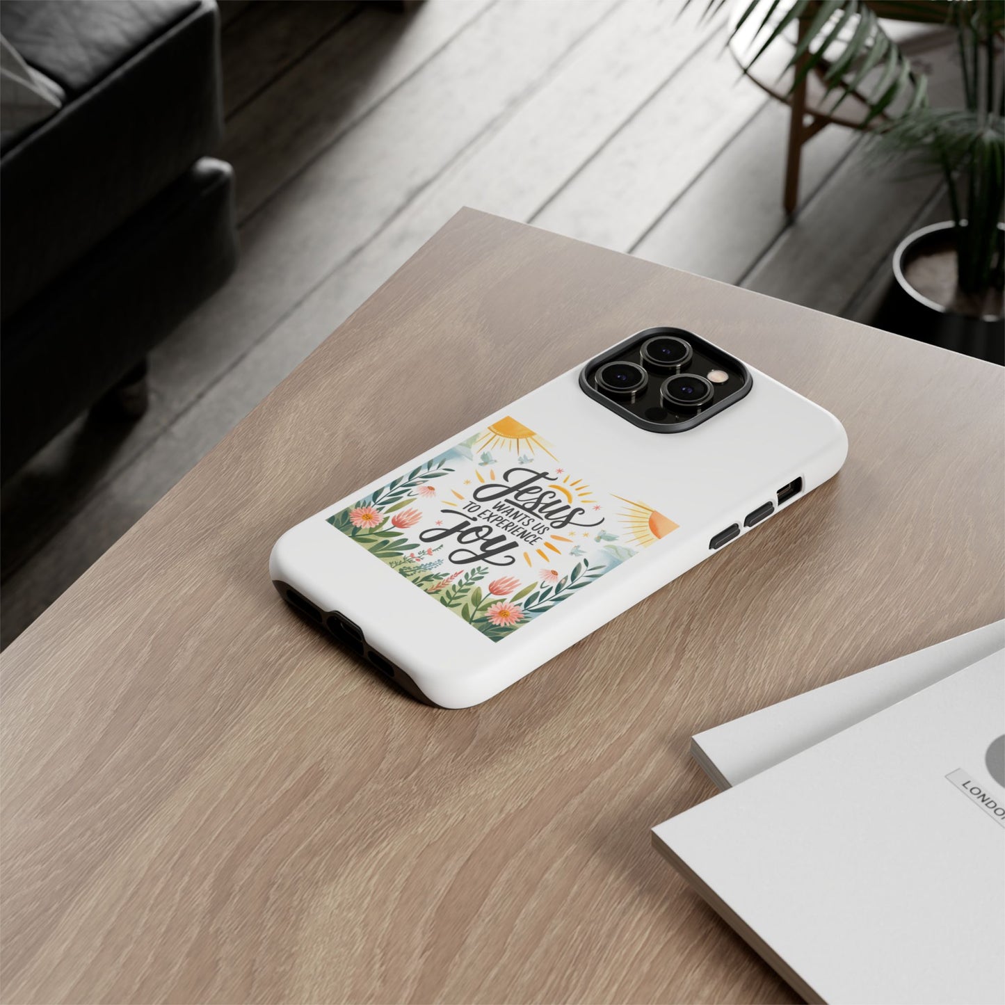 Joyful Phone Case - "Jesus Wants Us to Experience Joy" Design