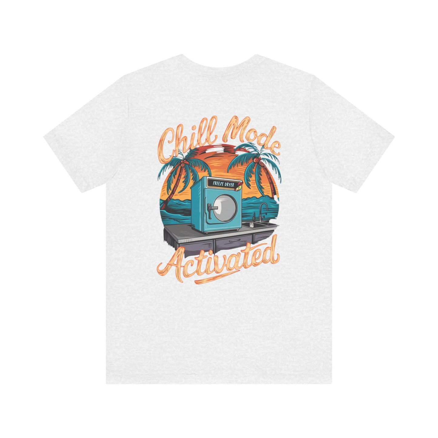 T-Shirt - Freeze Dryer Chill Mode Activated Tropical Tee