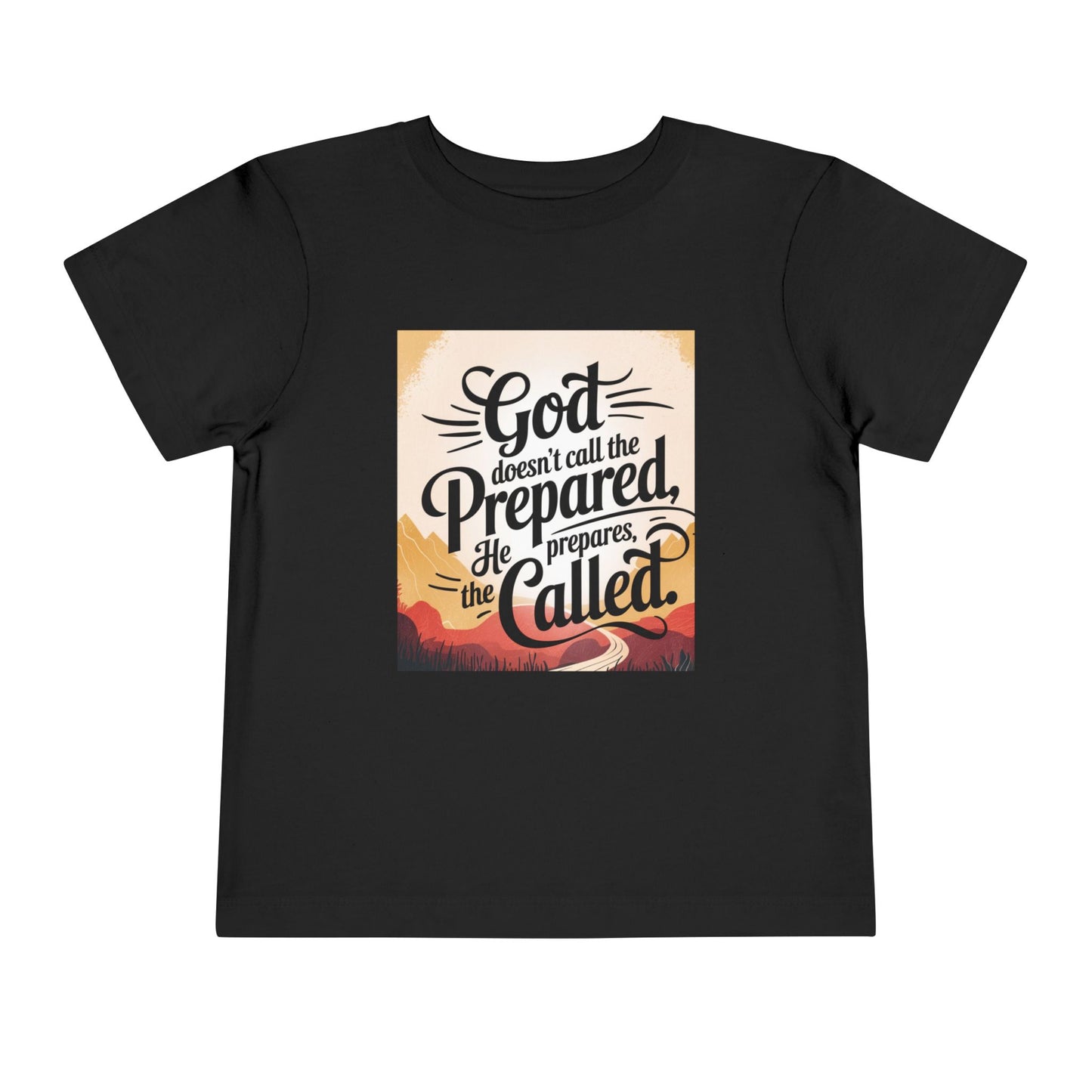 Toddler Tee - Stylized Inspirational Quote 'God doesn't call the prepared, he prepares the called'