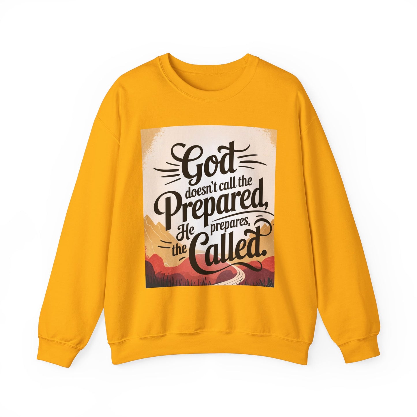 Inspirational God and Faith Crewneck Sweatshirt - God doesn't call the prepared, he prepares the called
