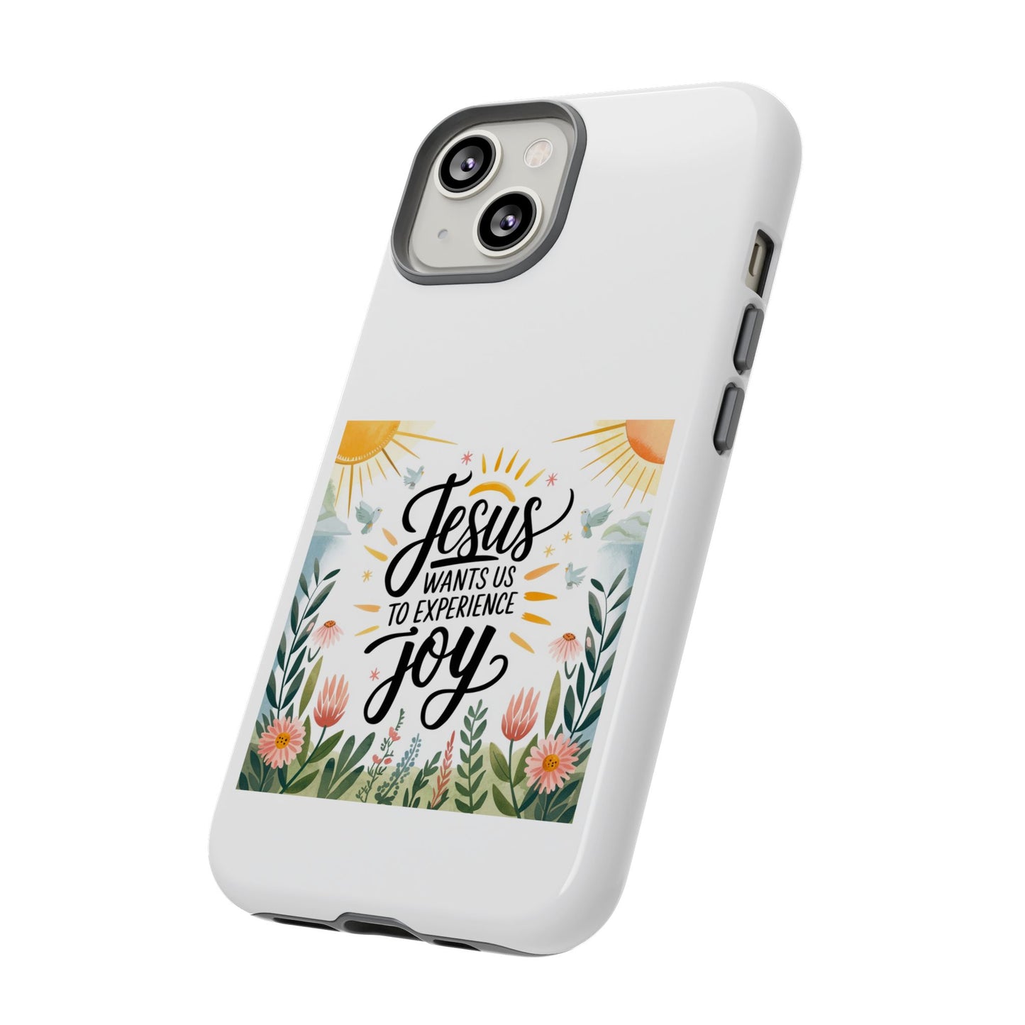 Joyful Phone Case - "Jesus Wants Us to Experience Joy" Design