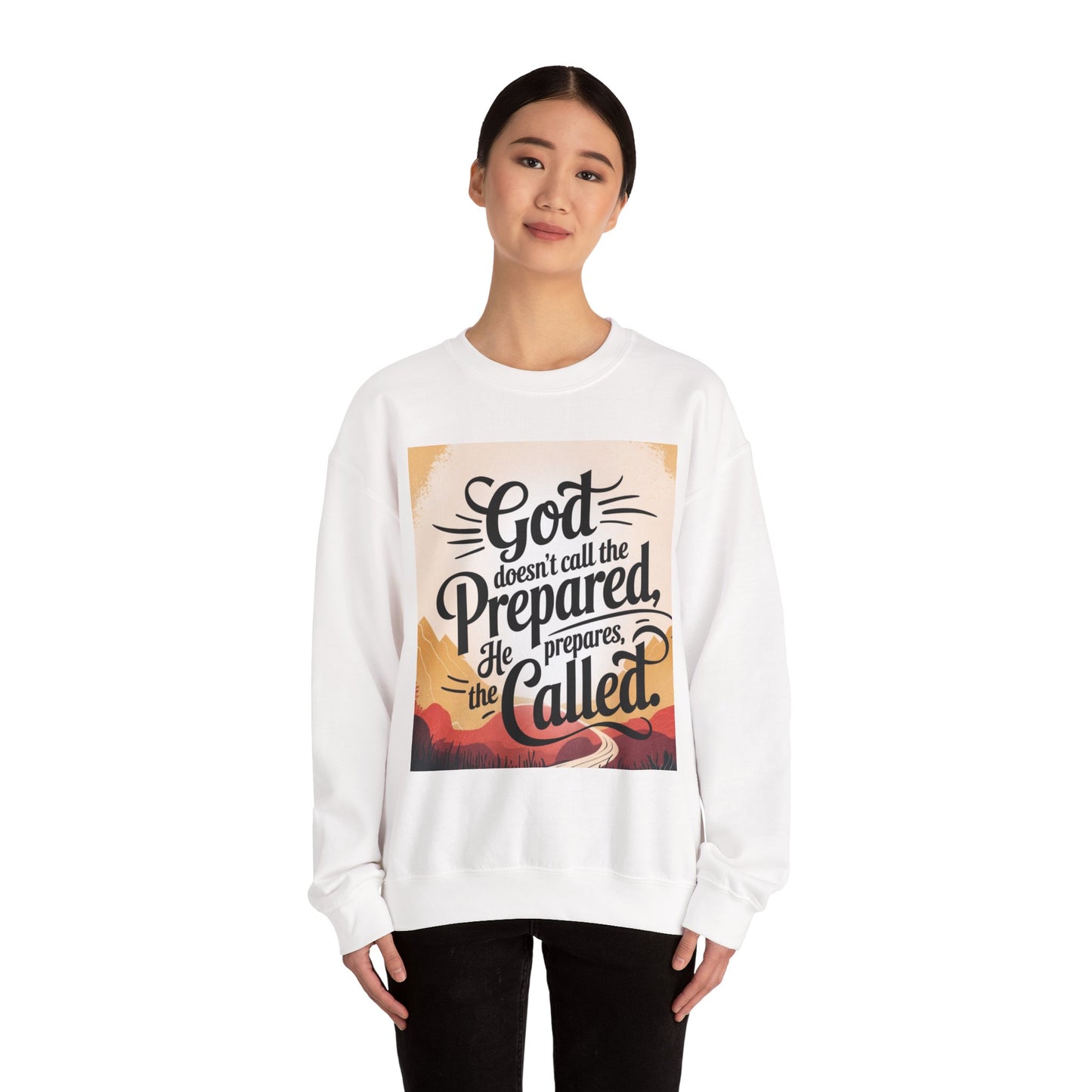 Crewneck Sweatshirt with Inspirational Quote - God Doesn't Call the Prepared