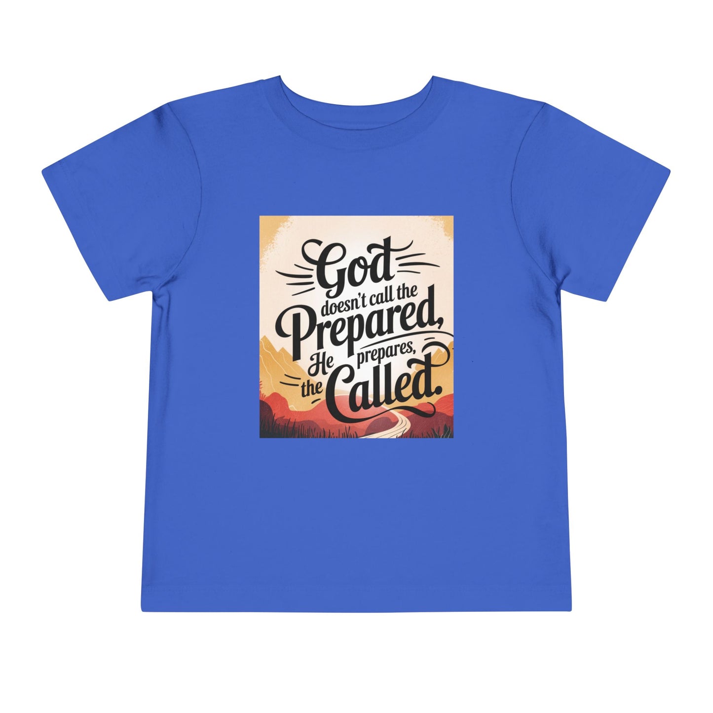 Toddler Tee - Stylized Inspirational Quote 'God doesn't call the prepared, he prepares the called'