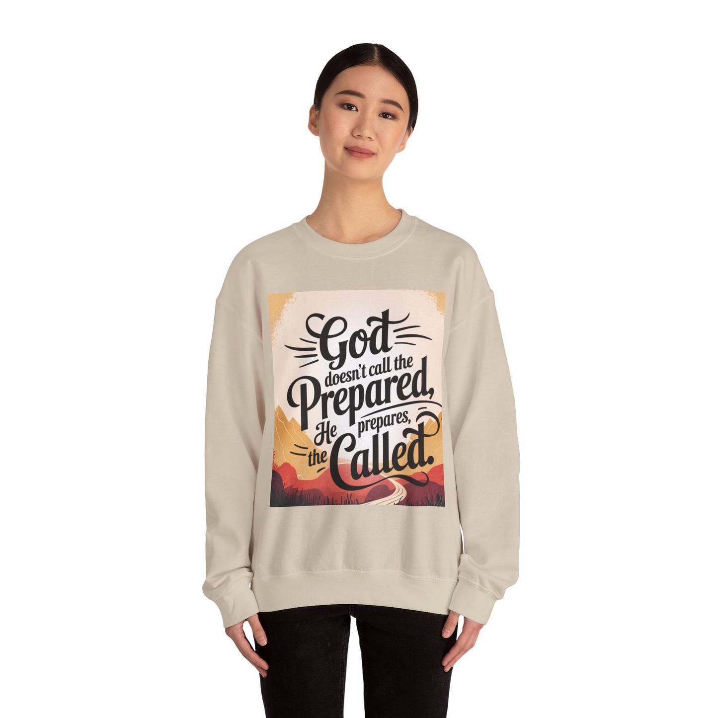 Crewneck Sweatshirt with Inspirational Quote - God Doesn't Call the Prepared