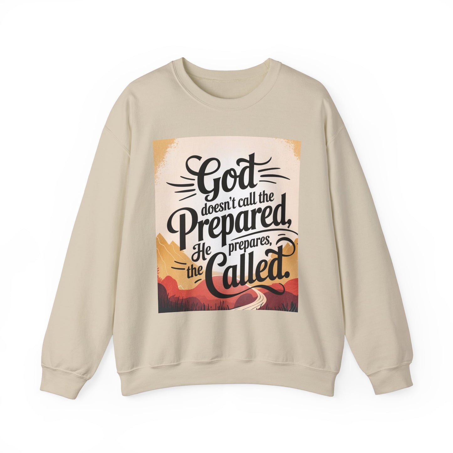 Inspirational God and Faith Crewneck Sweatshirt - God doesn't call the prepared, he prepares the called