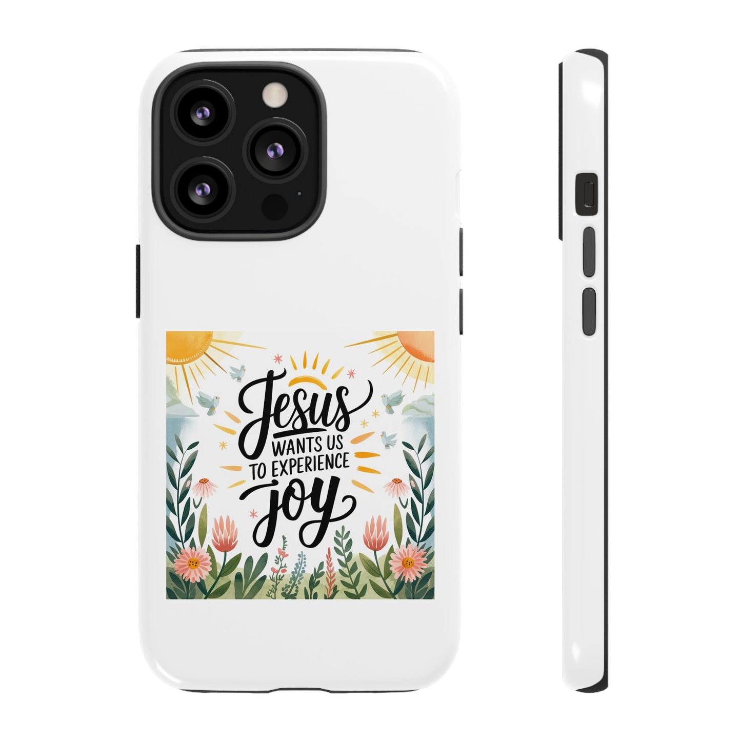 Joyful Phone Case - "Jesus Wants Us to Experience Joy" Design