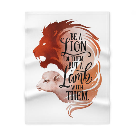 Baby Blanket — "Be a Lion for Them, But a Lamb With Them" Soft Fleece Nursery Throw