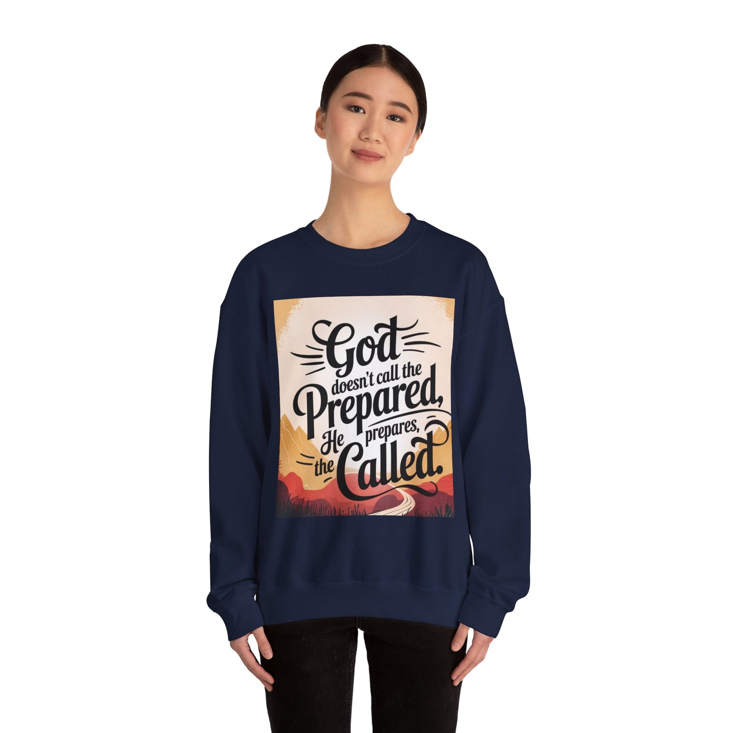 Inspirational God and Faith Crewneck Sweatshirt - God doesn't call the prepared, he prepares the called