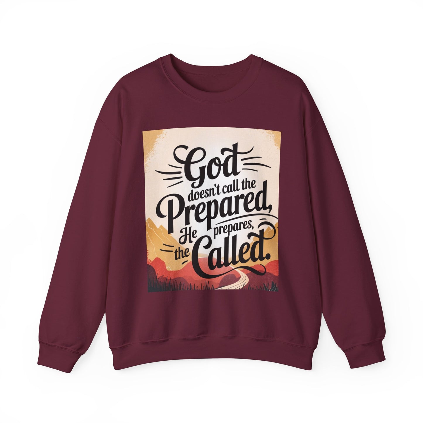 Inspirational God and Faith Crewneck Sweatshirt - God doesn't call the prepared, he prepares the called