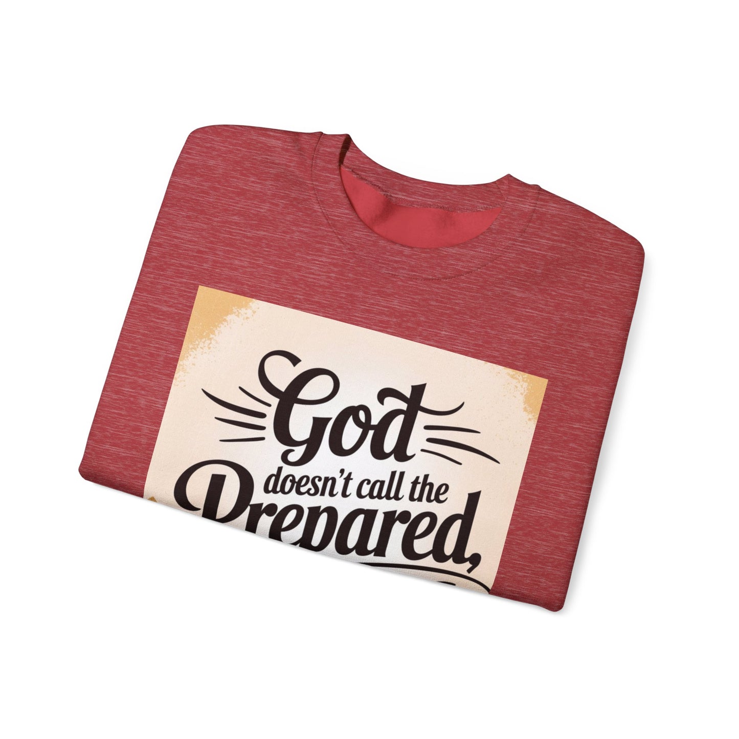 Crewneck Sweatshirt with Inspirational Quote - God Doesn't Call the Prepared