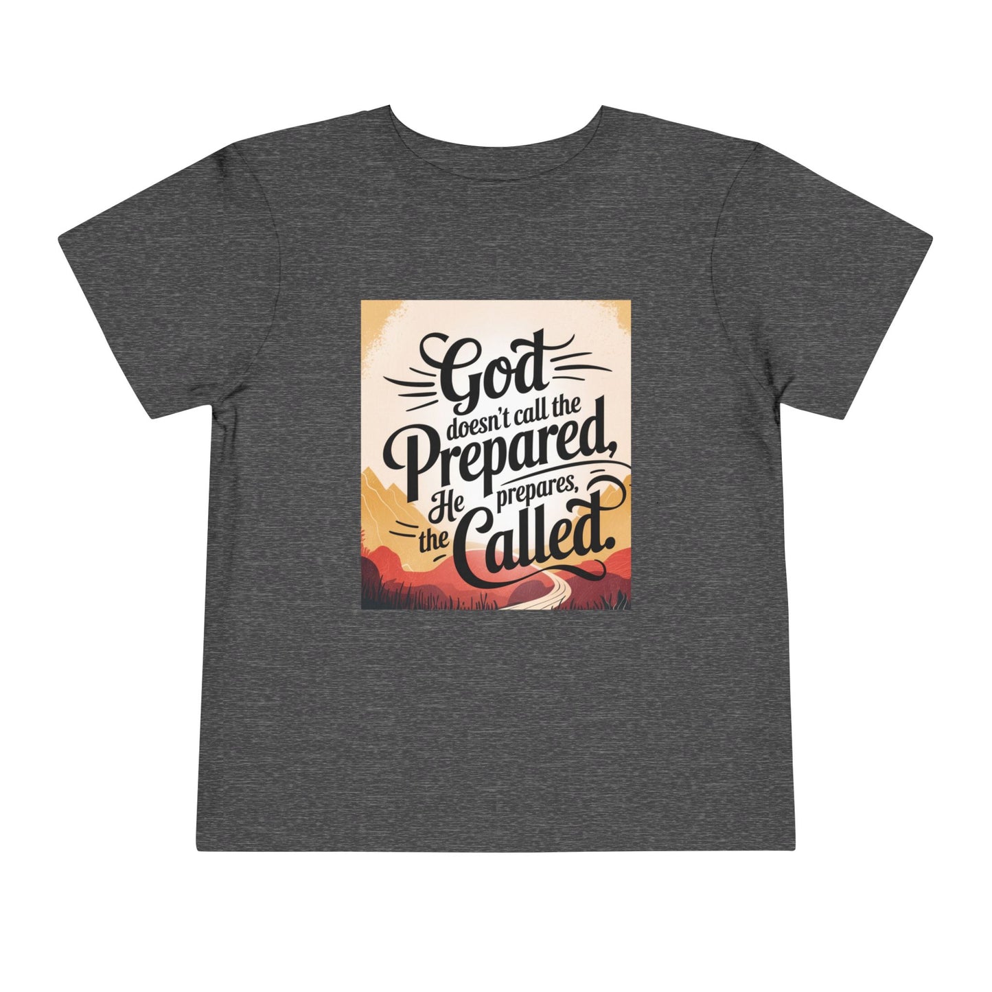 Toddler Tee - Stylized Inspirational Quote 'God doesn't call the prepared, he prepares the called'