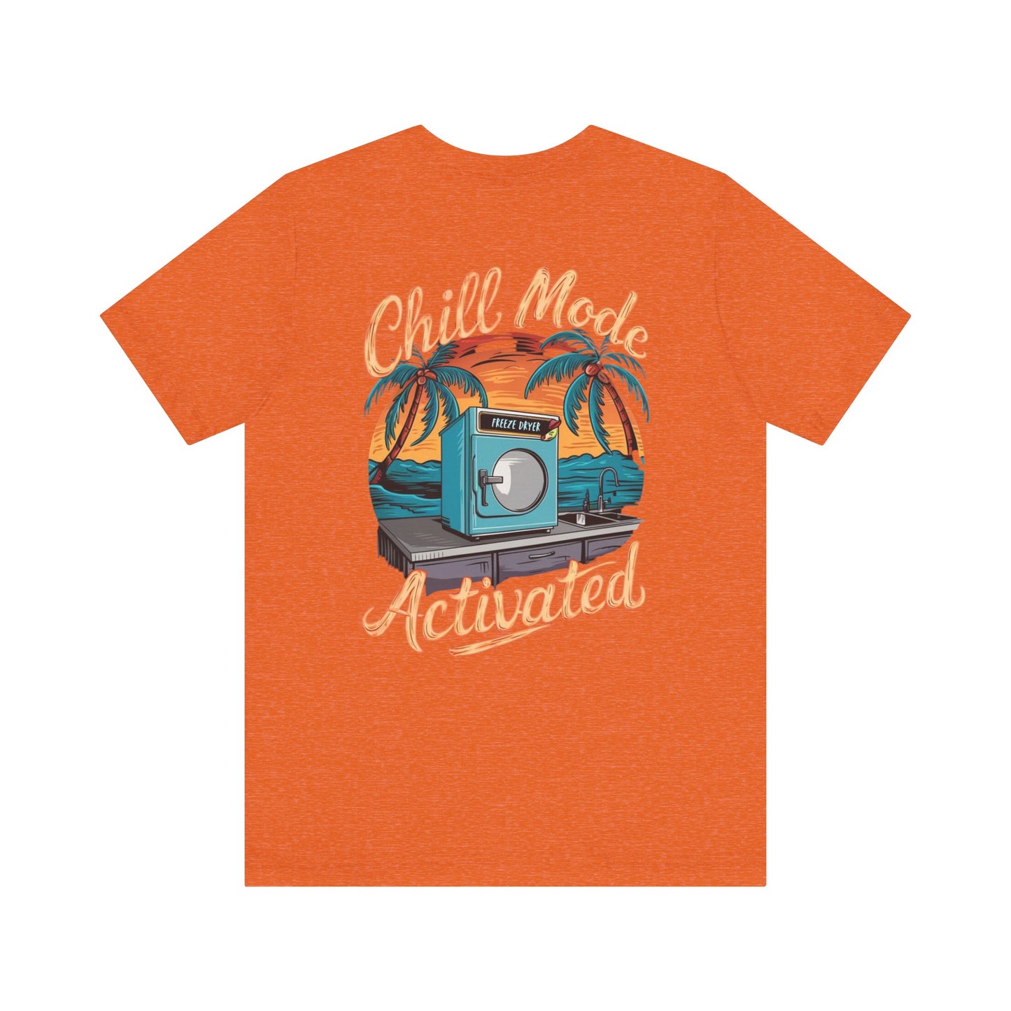 T-Shirt - Freeze Dryer Chill Mode Activated Tropical Tee