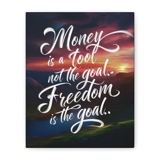 Inspirational Canvas Art Print: 'Money is a Tool, Freedom is the Goal'