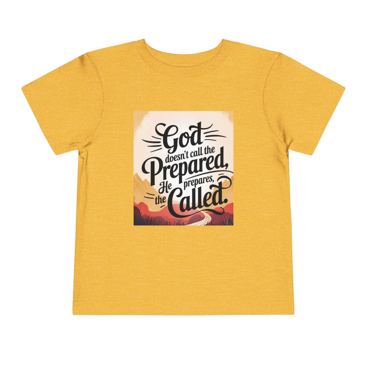 Toddler Tee - Stylized Inspirational Quote 'God doesn't call the prepared, he prepares the called'