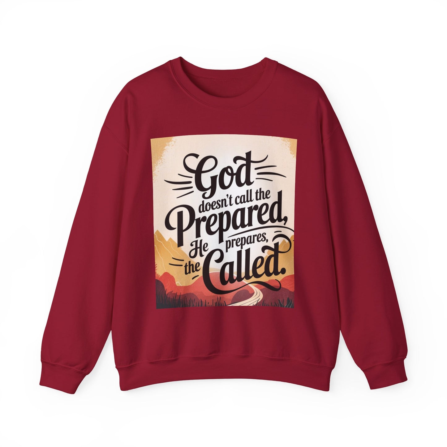 Crewneck Sweatshirt with Inspirational Quote - God Doesn't Call the Prepared