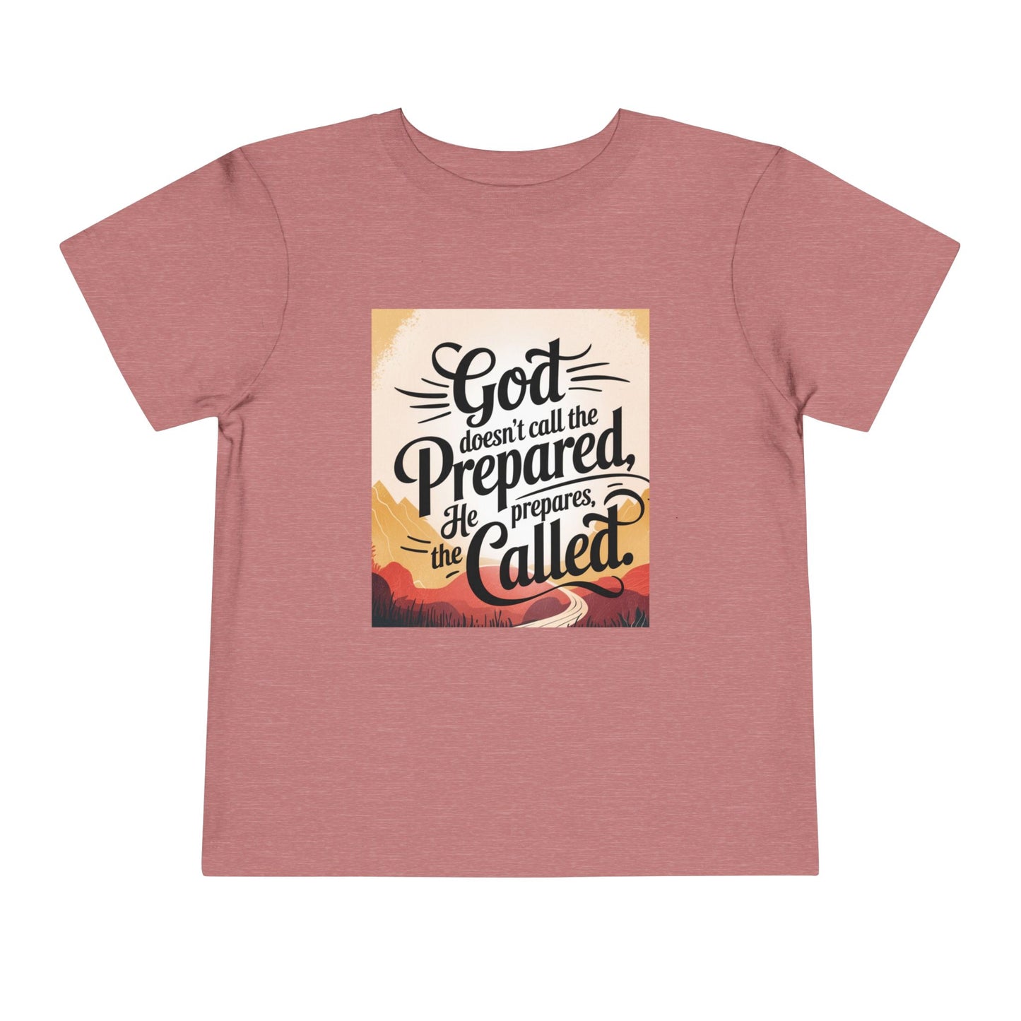 Toddler Tee - Stylized Inspirational Quote 'God doesn't call the prepared, he prepares the called'