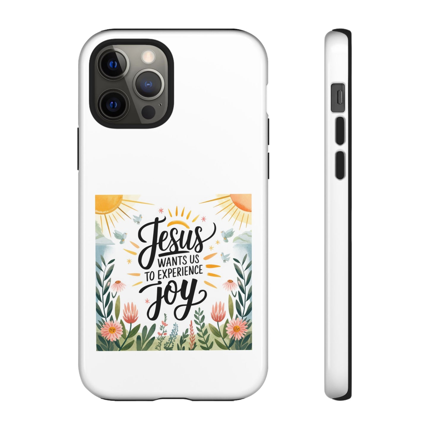 Joyful Phone Case - "Jesus Wants Us to Experience Joy" Design