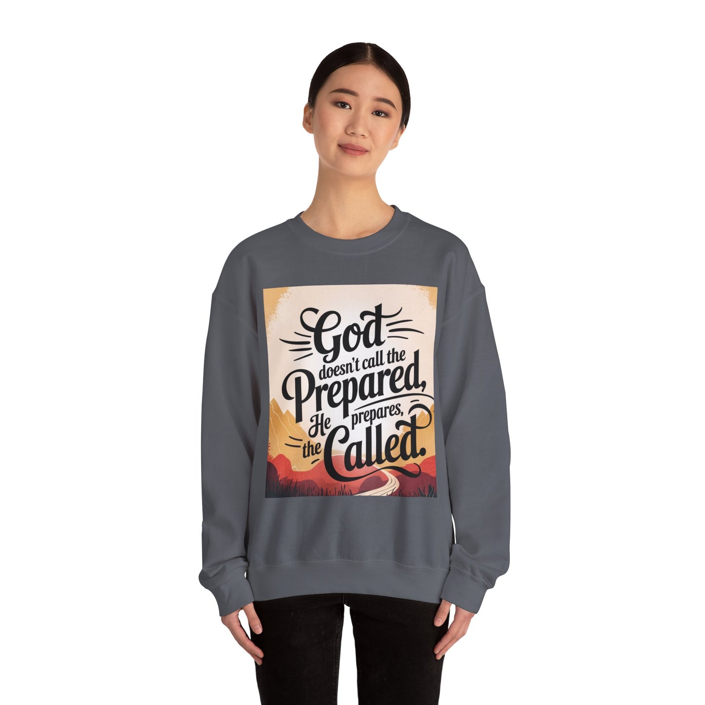 Inspirational God and Faith Crewneck Sweatshirt - God doesn't call the prepared, he prepares the called