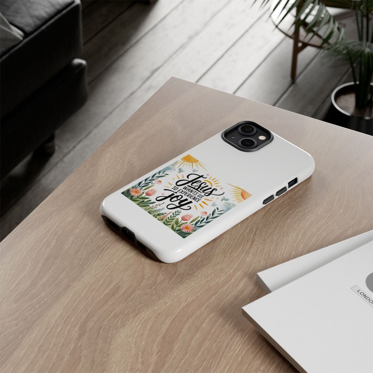 Joyful Phone Case - "Jesus Wants Us to Experience Joy" Design