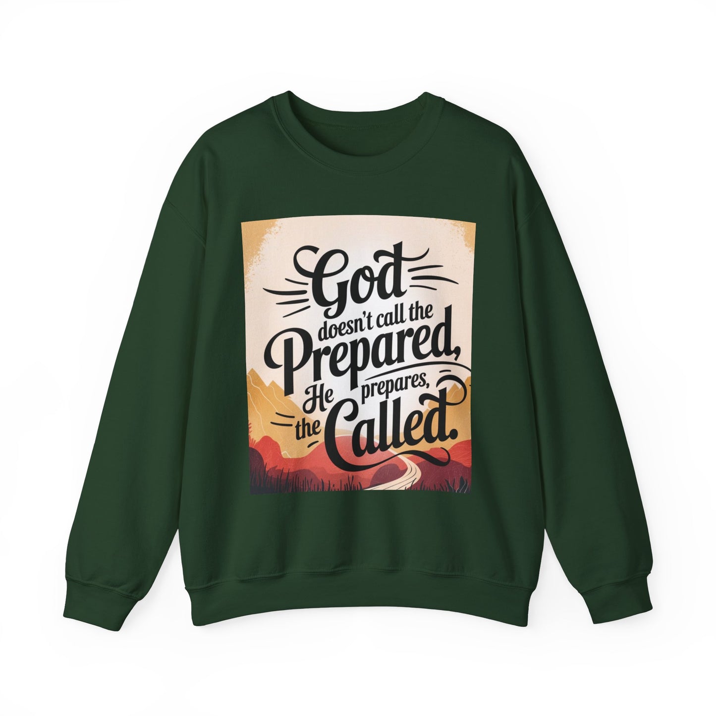 Inspirational God and Faith Crewneck Sweatshirt - God doesn't call the prepared, he prepares the called